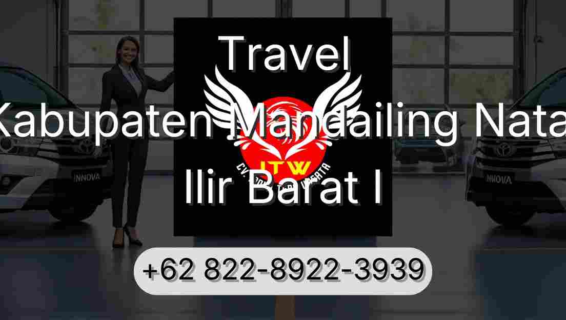 Travel Kabupaten Mandailing Natal Ilir Barat I