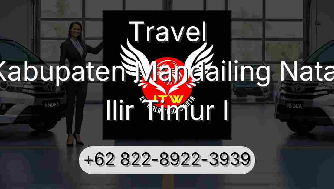 Travel Kabupaten Mandailing Natal Ilir Timur I