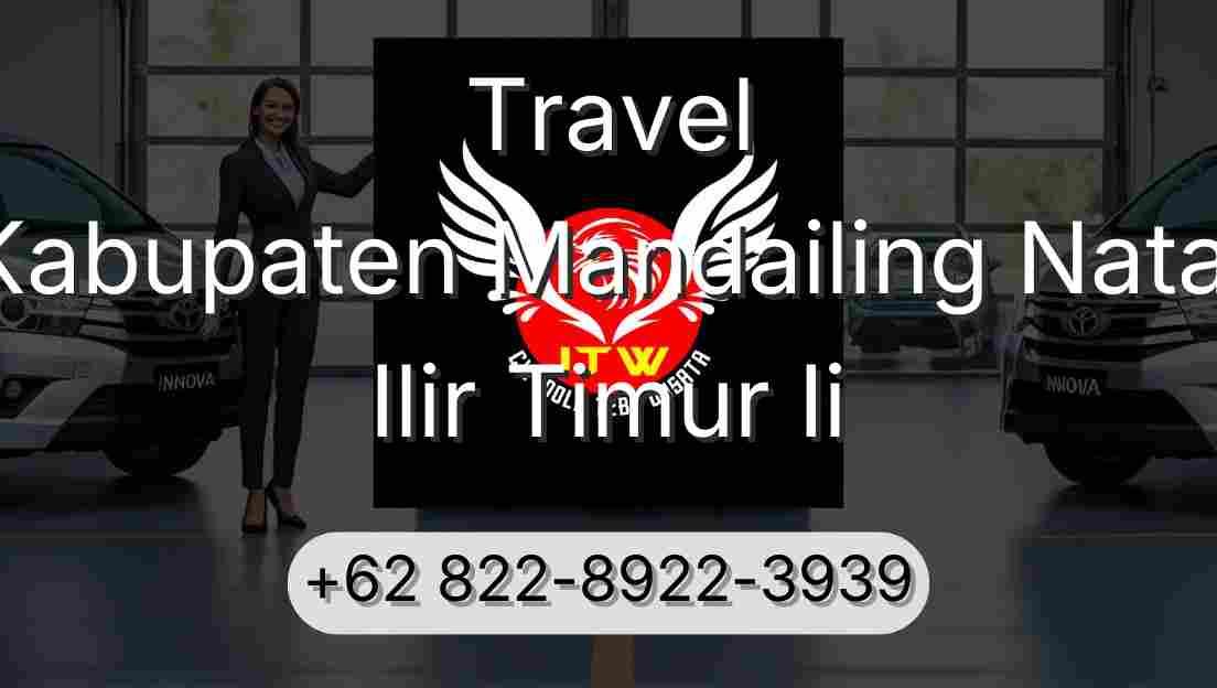 Travel Kabupaten Mandailing Natal Ilir Timur Ii