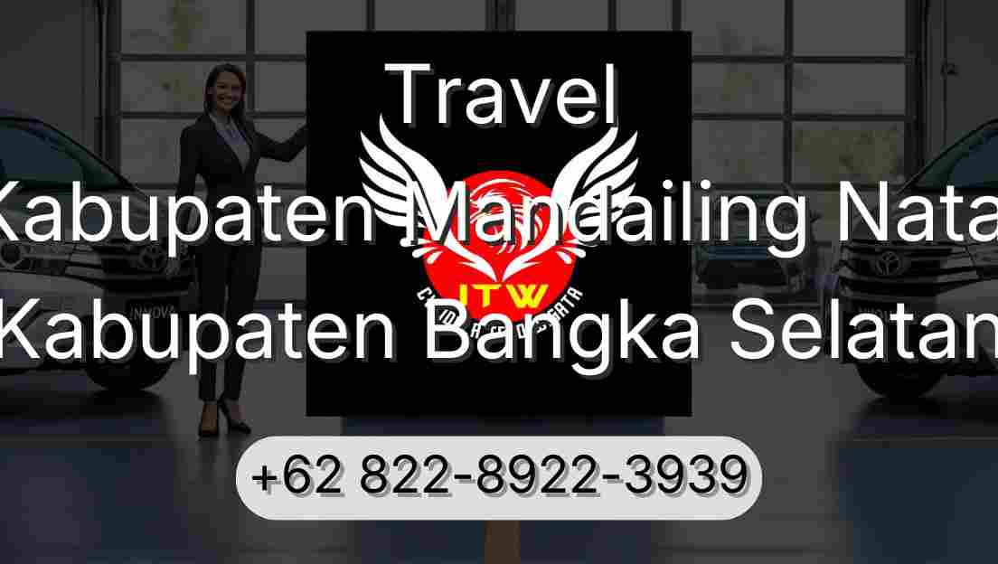 Travel Kabupaten Mandailing Natal Kabupaten Bangka Selatan