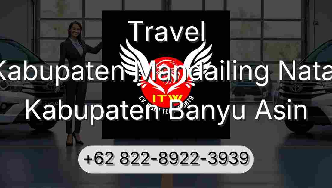 Travel Kabupaten Mandailing Natal Kabupaten Banyu Asin