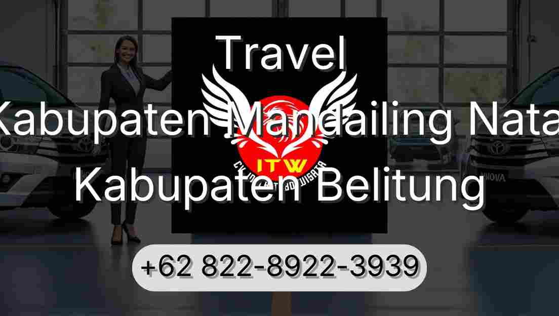 Travel Kabupaten Mandailing Natal Kabupaten Belitung