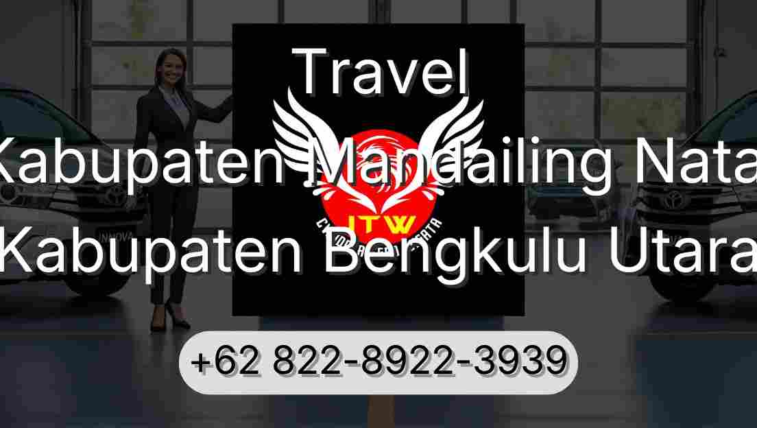 Travel Kabupaten Mandailing Natal Kabupaten Bengkulu Utara