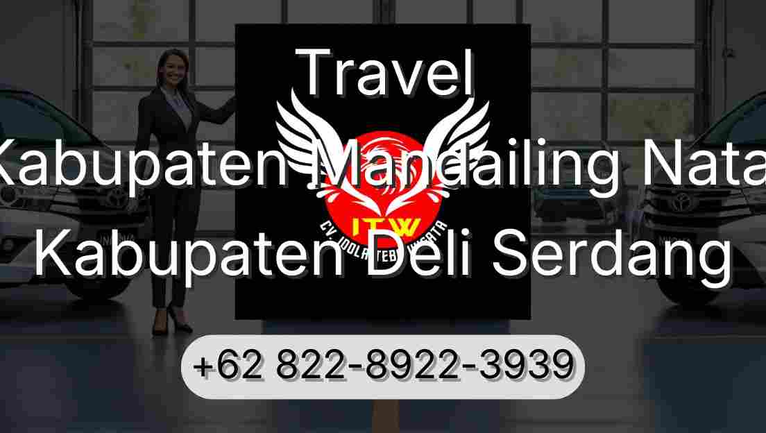 Travel Kabupaten Mandailing Natal Kabupaten Deli Serdang