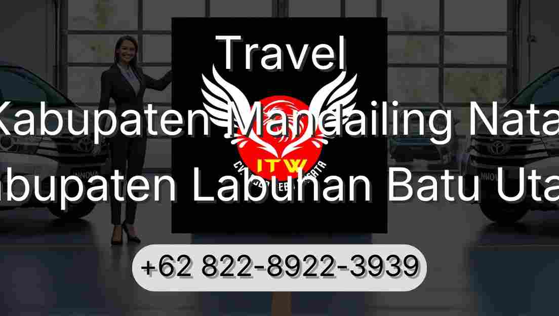Travel Kabupaten Mandailing Natal Kabupaten Labuhan Batu Utara