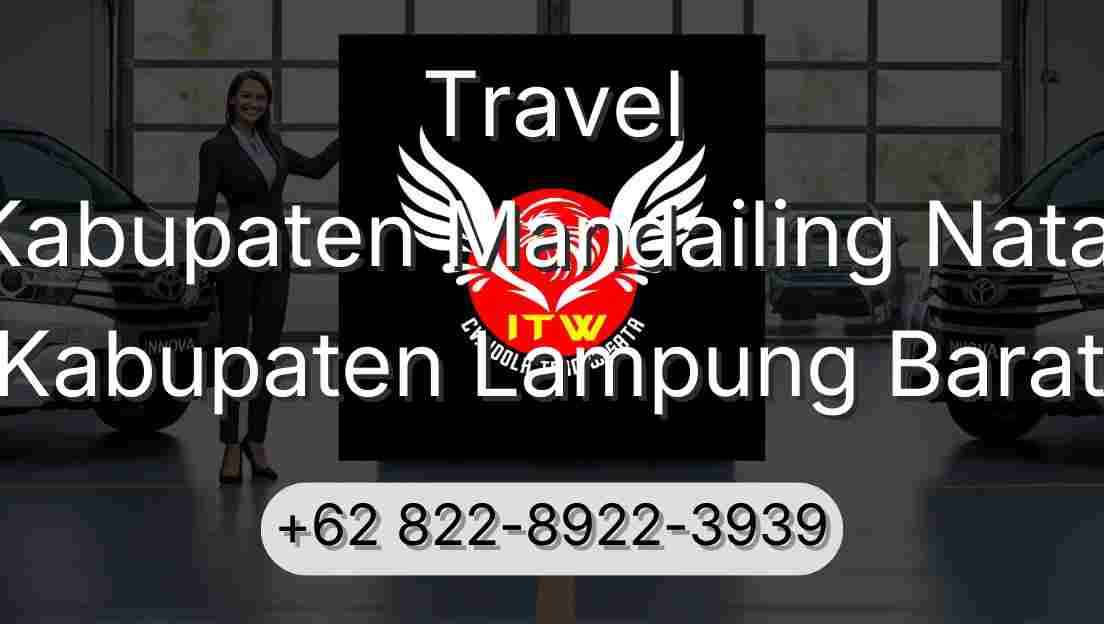Travel Kabupaten Mandailing Natal Kabupaten Lampung Barat