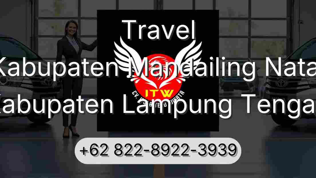 Travel Kabupaten Mandailing Natal Kabupaten Lampung Tengah