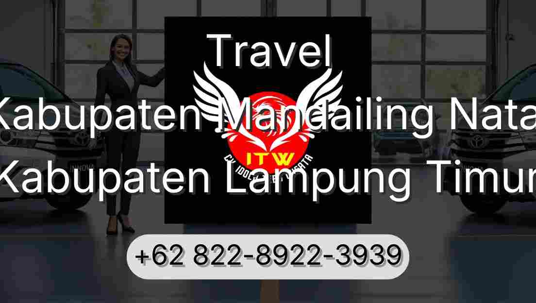 Travel Kabupaten Mandailing Natal Kabupaten Lampung Timur