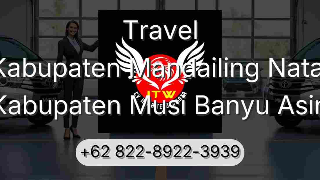 Travel Kabupaten Mandailing Natal Kabupaten Musi Banyu Asin