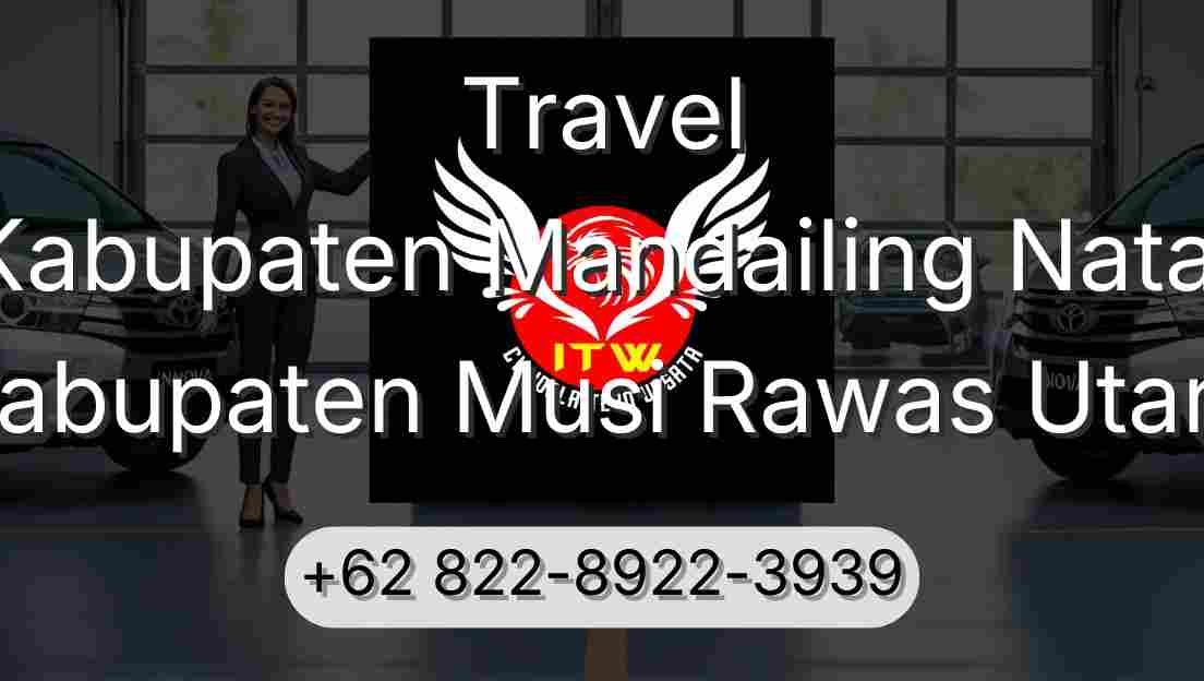Travel Kabupaten Mandailing Natal Kabupaten Musi Rawas Utara
