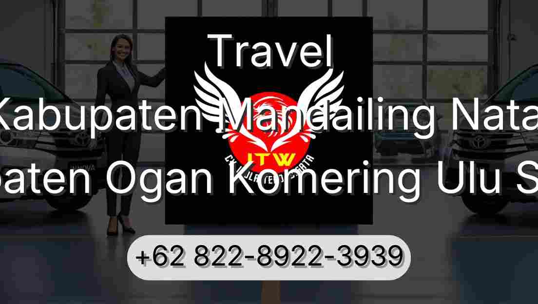 Travel Kabupaten Mandailing Natal Kabupaten Ogan Komering Ulu Selatan