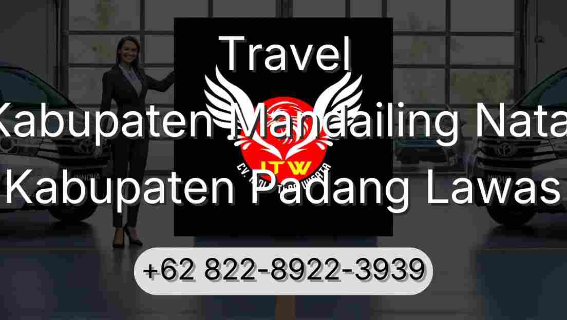 Travel Kabupaten Mandailing Natal Kabupaten Padang Lawas
