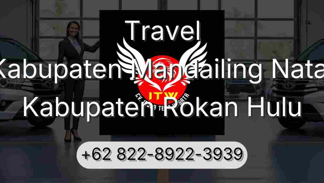 Travel Kabupaten Mandailing Natal Kabupaten Rokan Hulu