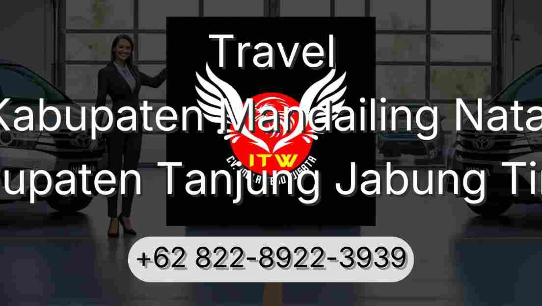 Travel Kabupaten Mandailing Natal Kabupaten Tanjung Jabung Timur