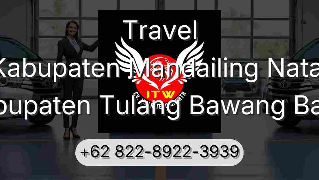 Travel Kabupaten Mandailing Natal Kabupaten Tulang Bawang Barat