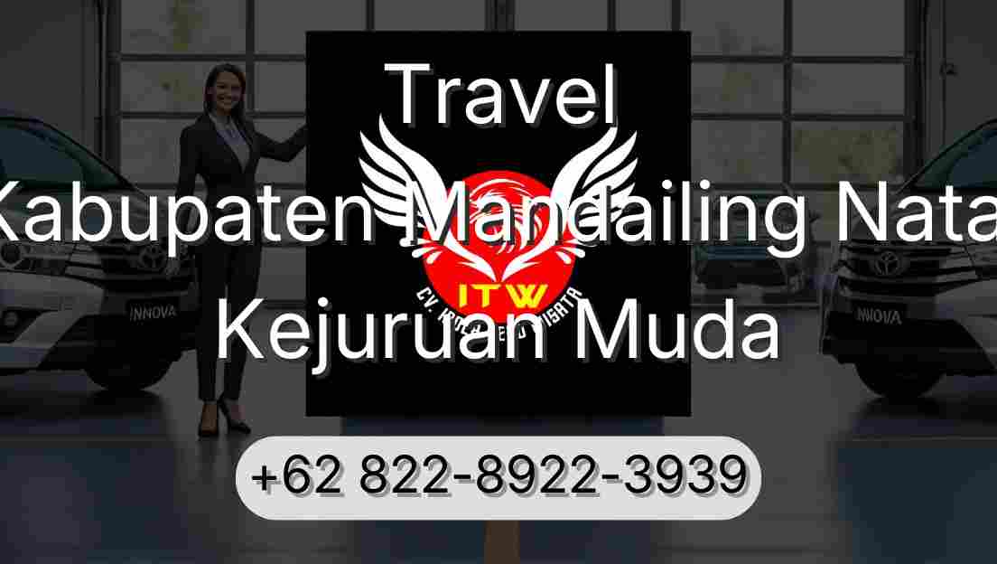 Travel Kabupaten Mandailing Natal Kejuruan Muda