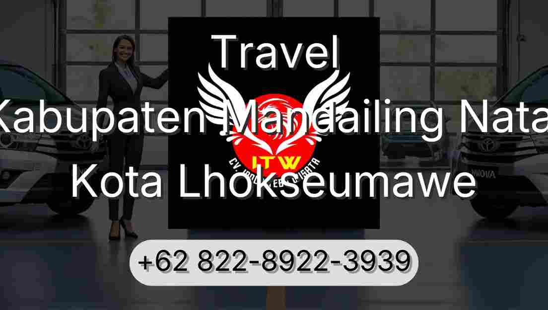 Travel Kabupaten Mandailing Natal Kota Lhokseumawe