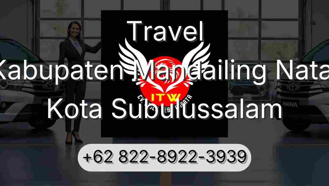 Travel Kabupaten Mandailing Natal Kota Subulussalam