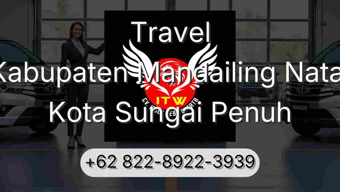 Travel Kabupaten Mandailing Natal Kota Sungai Penuh