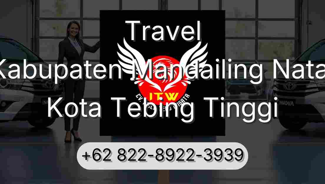 Travel Kabupaten Mandailing Natal Kota Tebing Tinggi