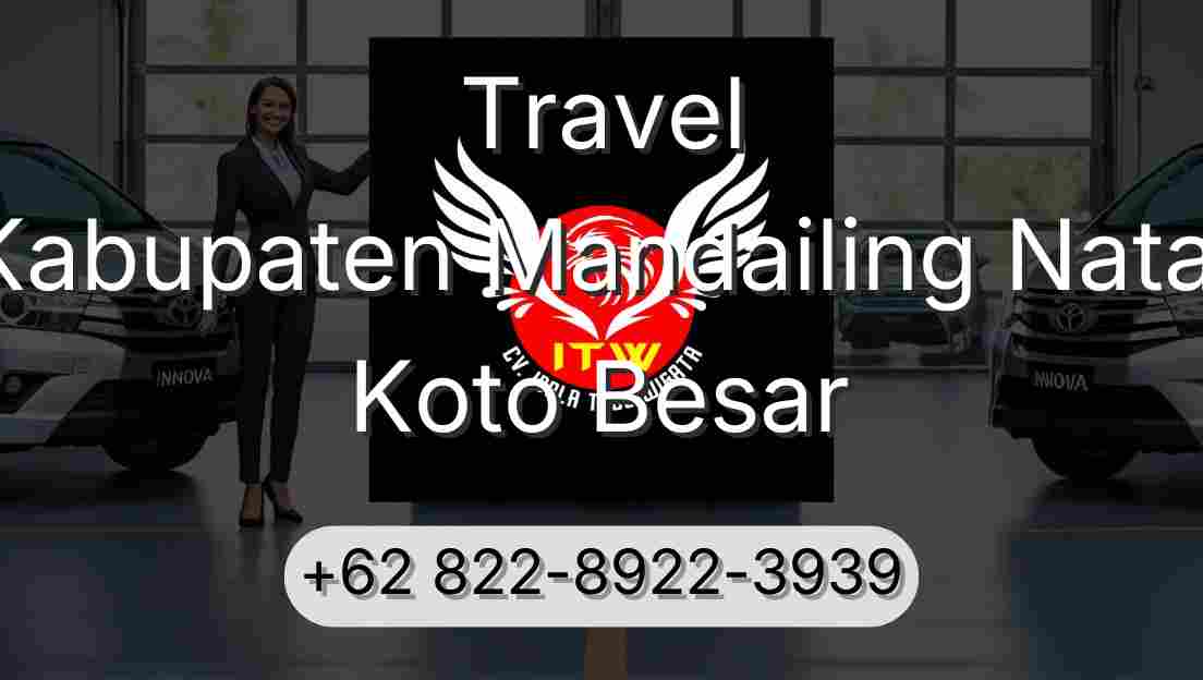 Travel Kabupaten Mandailing Natal Koto Besar