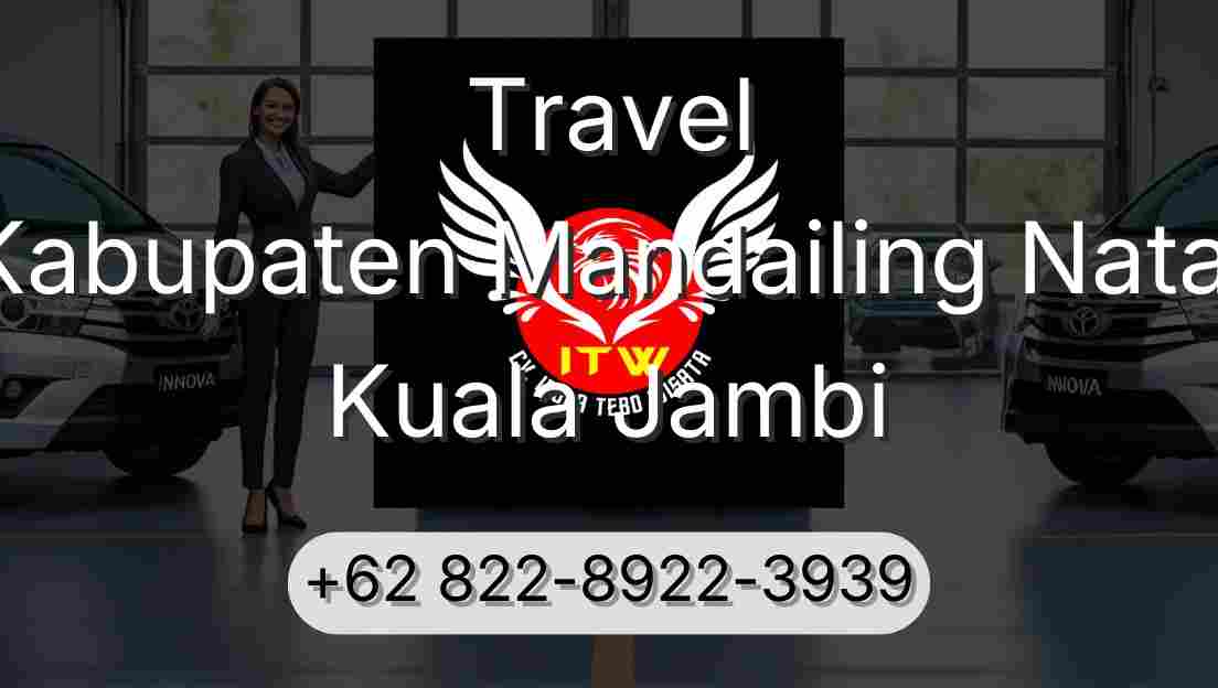 Travel Kabupaten Mandailing Natal Kuala Jambi
