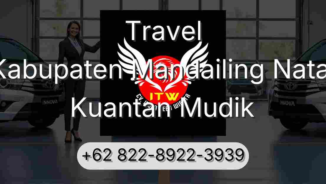 Travel Kabupaten Mandailing Natal Kuantan Mudik