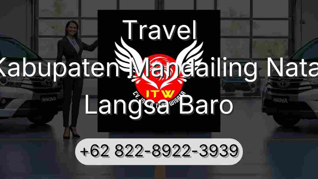 Travel Kabupaten Mandailing Natal Langsa Baro