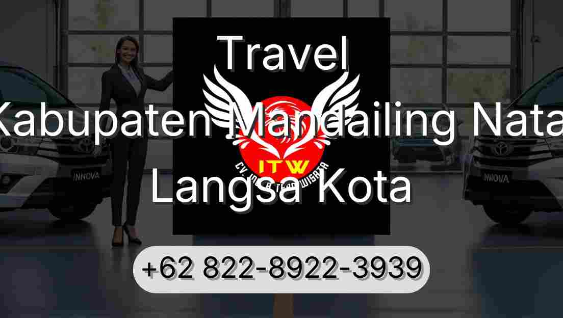Travel Kabupaten Mandailing Natal Langsa Kota