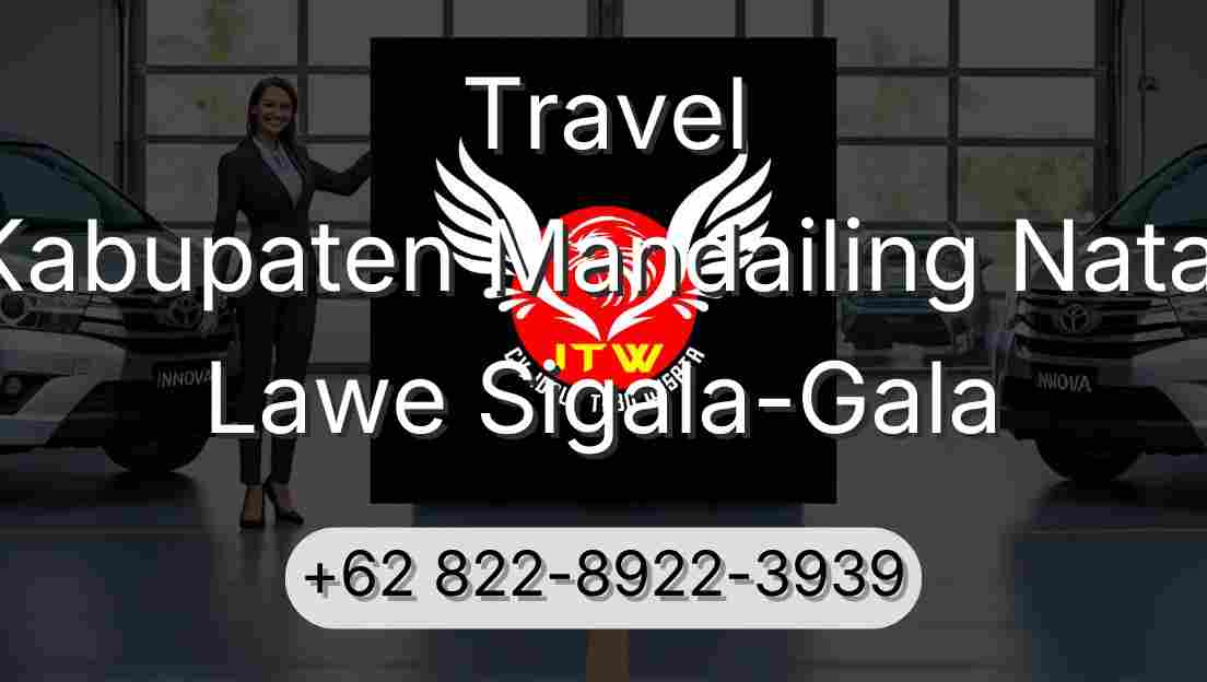 Travel Kabupaten Mandailing Natal Lawe Sigala-Gala