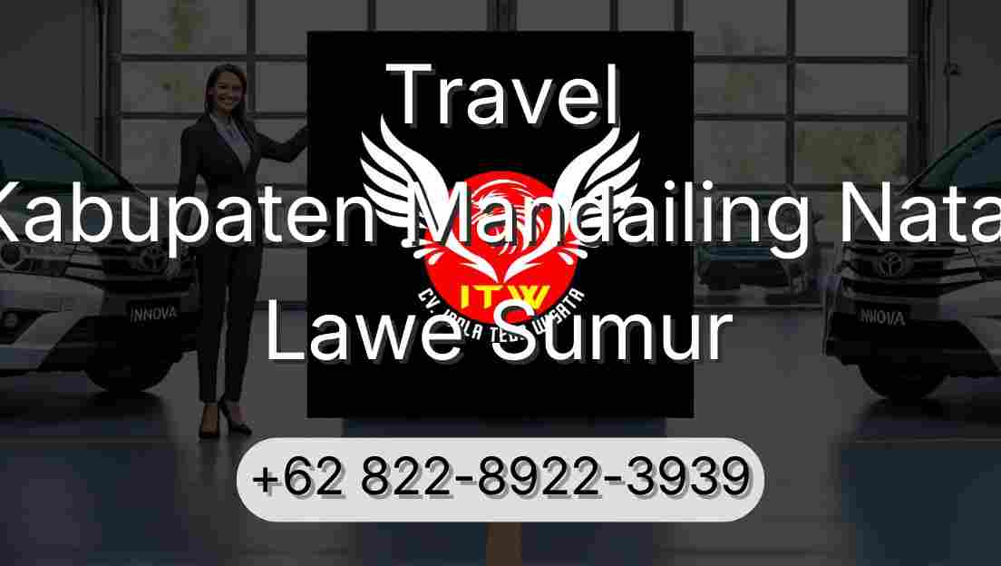 Travel Kabupaten Mandailing Natal Lawe Sumur