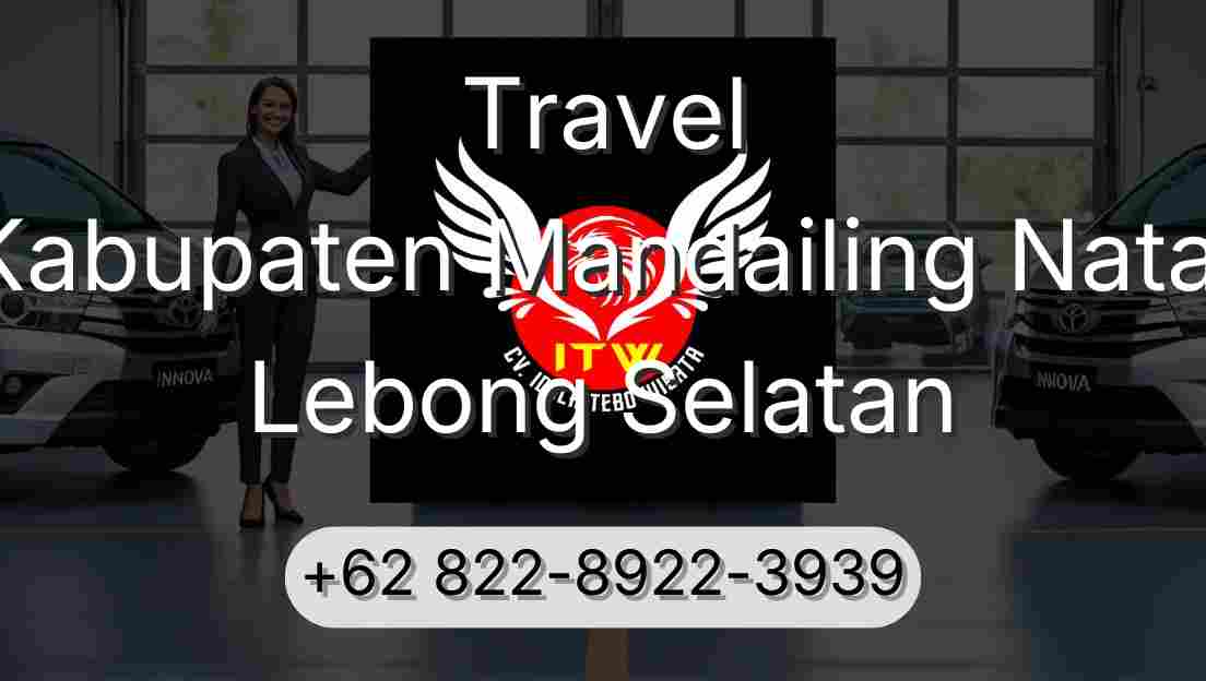 Travel Kabupaten Mandailing Natal Lebong Selatan