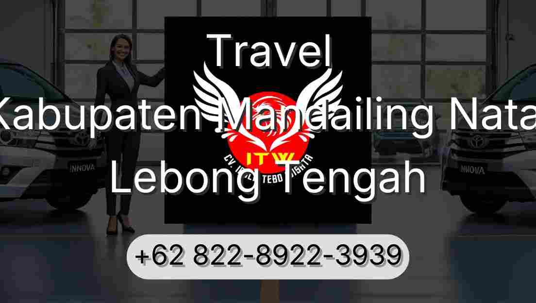 Travel Kabupaten Mandailing Natal Lebong Tengah