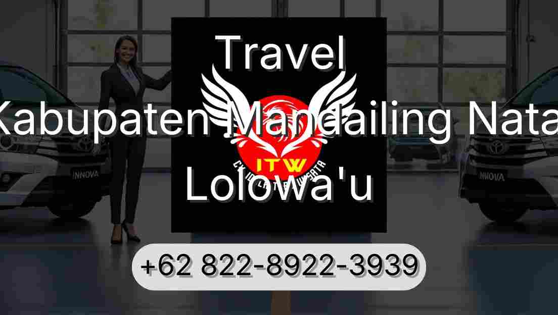 Travel Kabupaten Mandailing Natal Lolowa'u