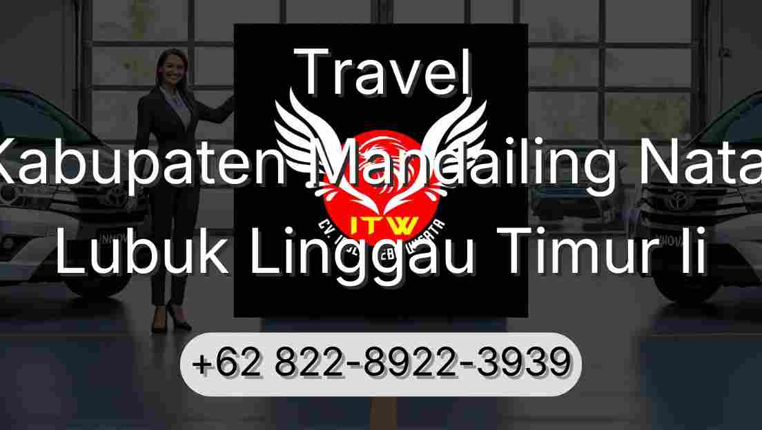 Travel Kabupaten Mandailing Natal Lubuk Linggau Timur Ii