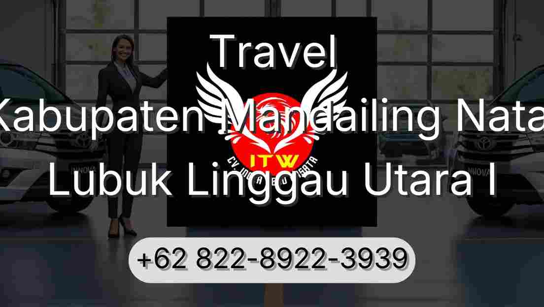 Travel Kabupaten Mandailing Natal Lubuk Linggau Utara I