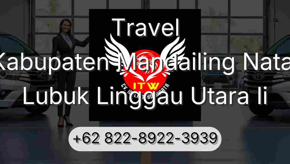 Travel Kabupaten Mandailing Natal Lubuk Linggau Utara Ii