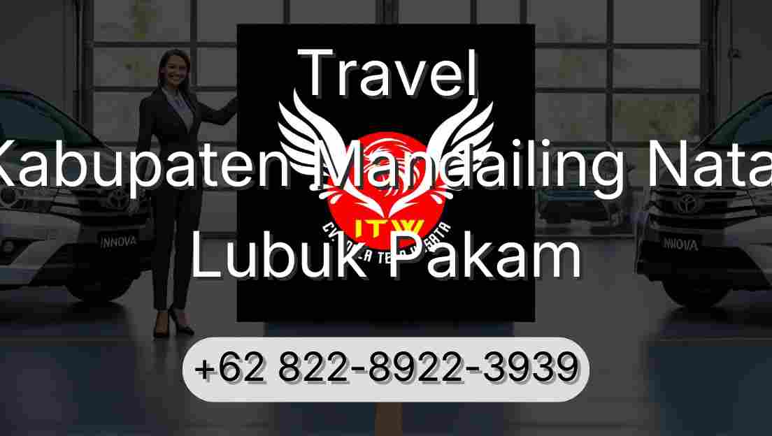 Travel Kabupaten Mandailing Natal Lubuk Pakam