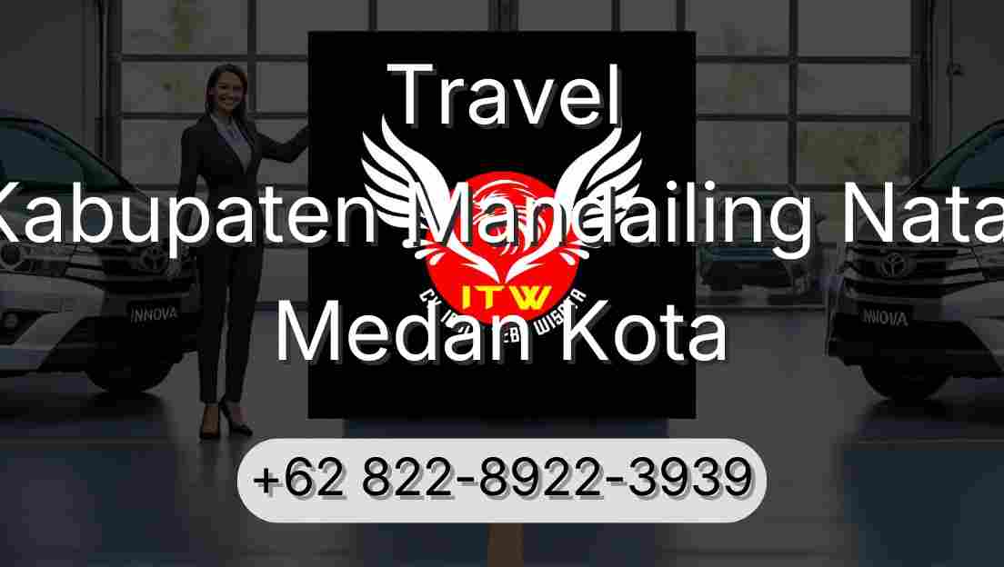 Travel Kabupaten Mandailing Natal Medan Kota