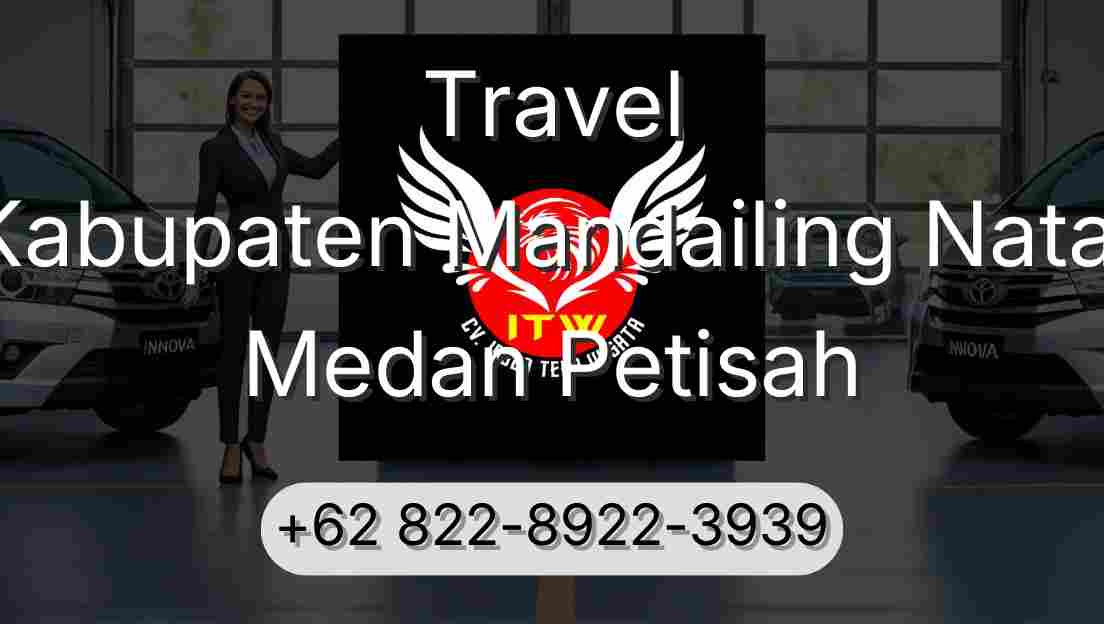 Travel Kabupaten Mandailing Natal Medan Petisah