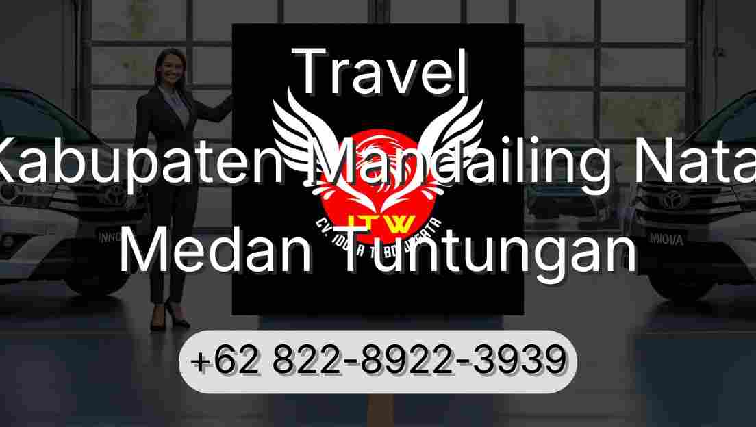 Travel Kabupaten Mandailing Natal Medan Tuntungan