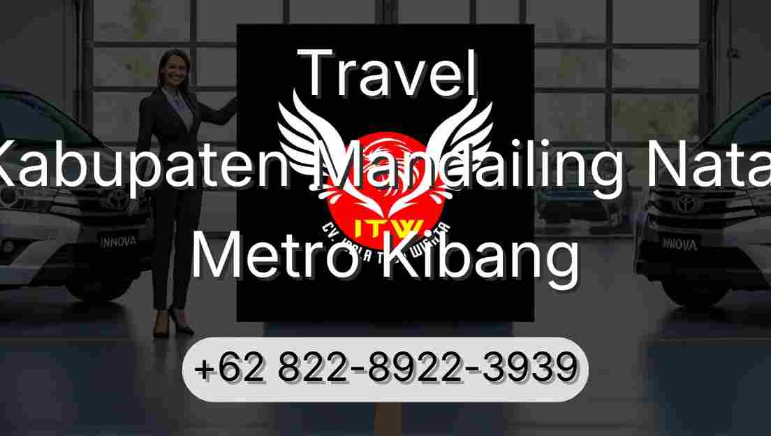Travel Kabupaten Mandailing Natal Metro Kibang