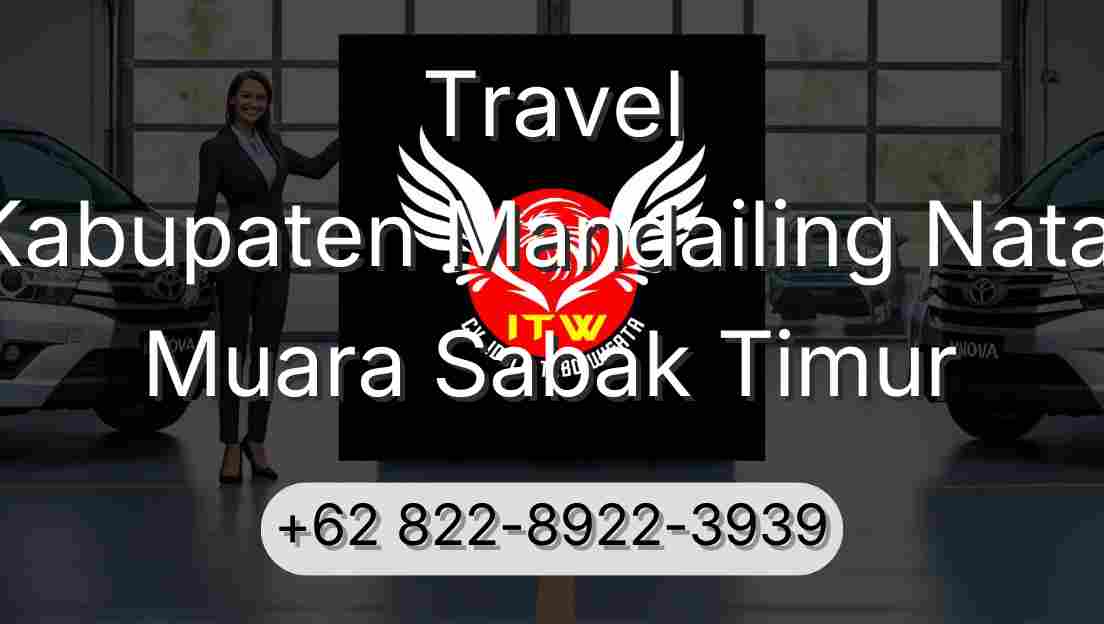 Travel Kabupaten Mandailing Natal Muara Sabak Timur