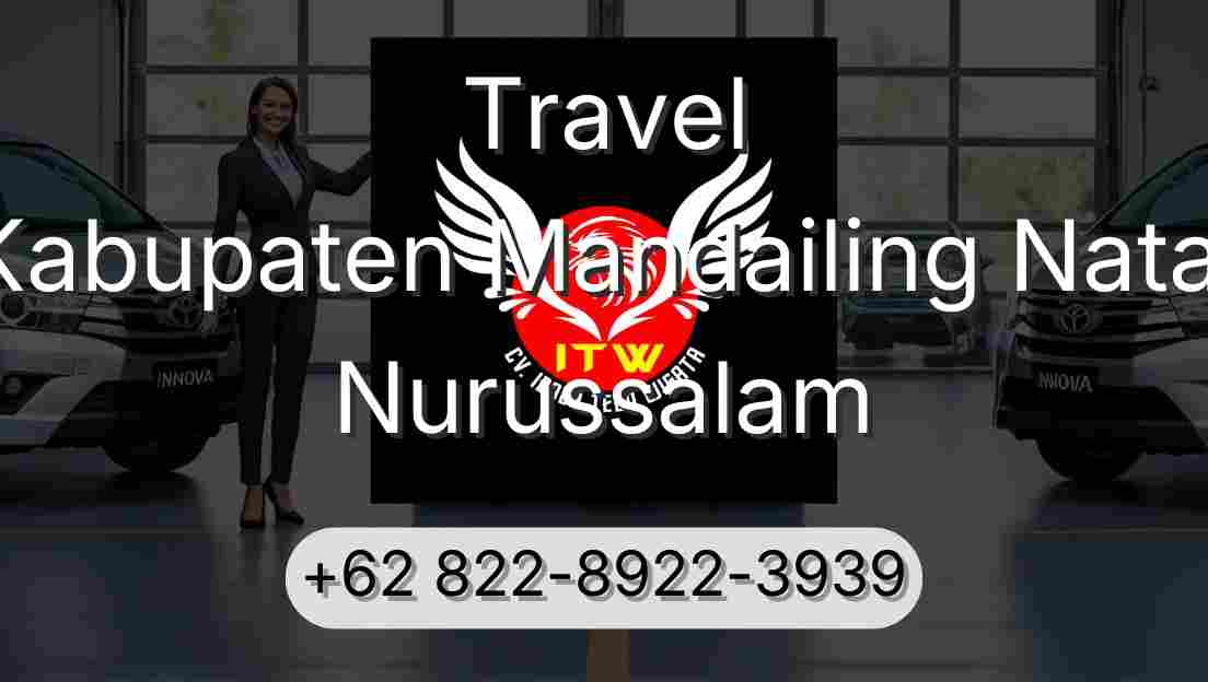 Travel Kabupaten Mandailing Natal Nurussalam