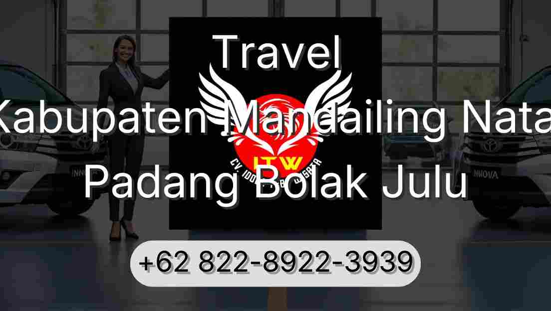 Travel Kabupaten Mandailing Natal Padang Bolak Julu