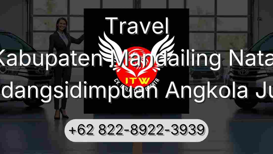 Travel Kabupaten Mandailing Natal Padangsidimpuan Angkola Julu