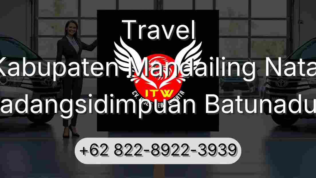 Travel Kabupaten Mandailing Natal Padangsidimpuan Batunadua