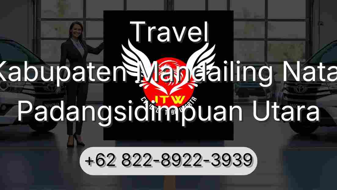 Travel Kabupaten Mandailing Natal Padangsidimpuan Utara