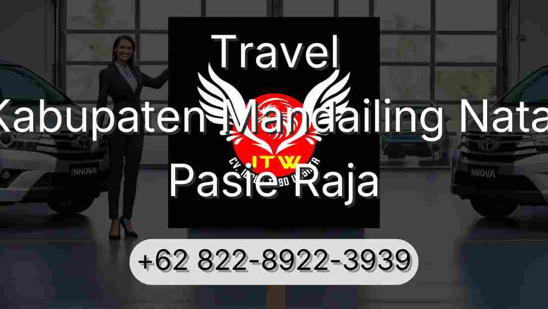 Travel Kabupaten Mandailing Natal Pasie Raja