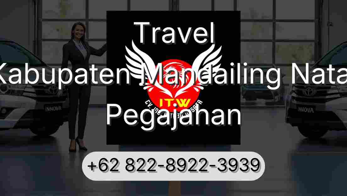 Travel Kabupaten Mandailing Natal Pegajahan
